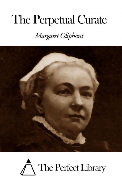 Cover of the book The Perpetual Curate by Margaret Oliphant, The Perfect Library