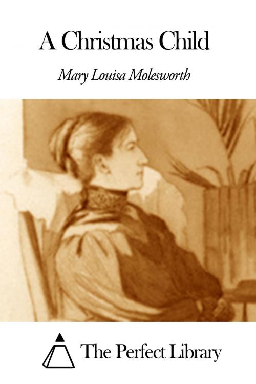 Cover of the book A Christmas Child by Mary Louisa Molesworth, The Perfect Library