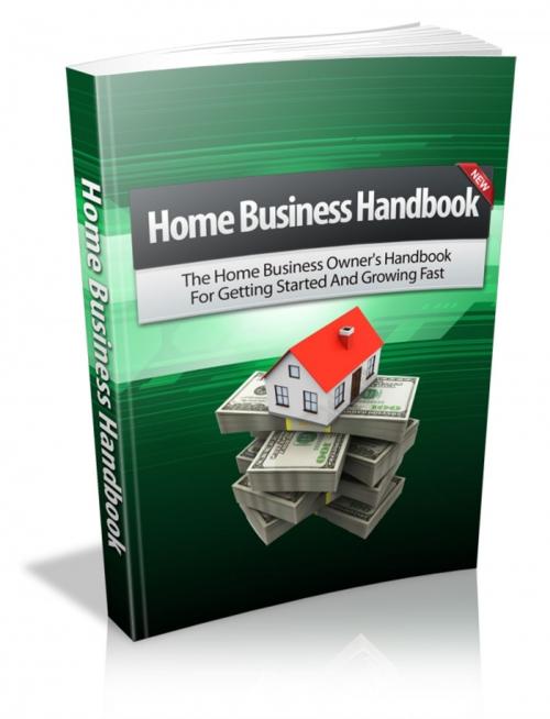 Cover of the book Home Business Handbook by Anonymous, Consumer Oriented Ebooks Publisher