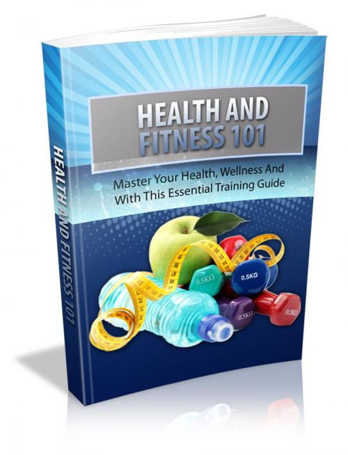 Cover of the book Health And Fitness 101 by Anonymous, Consumer Oriented Ebooks Publisher