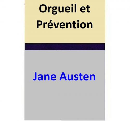 Cover of the book Orgueil et Prévention by Jane Austen, Jane Austen