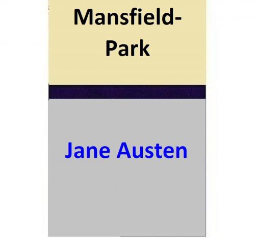 Cover of the book Mansfield-Park by Jane Austen, Jane Austen
