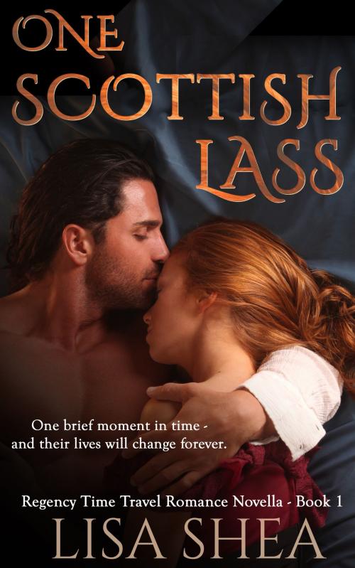 Cover of the book One Scottish Lass - A Regency Time Travel Romance Novella by Lisa Shea, Minerva Webworks LLC