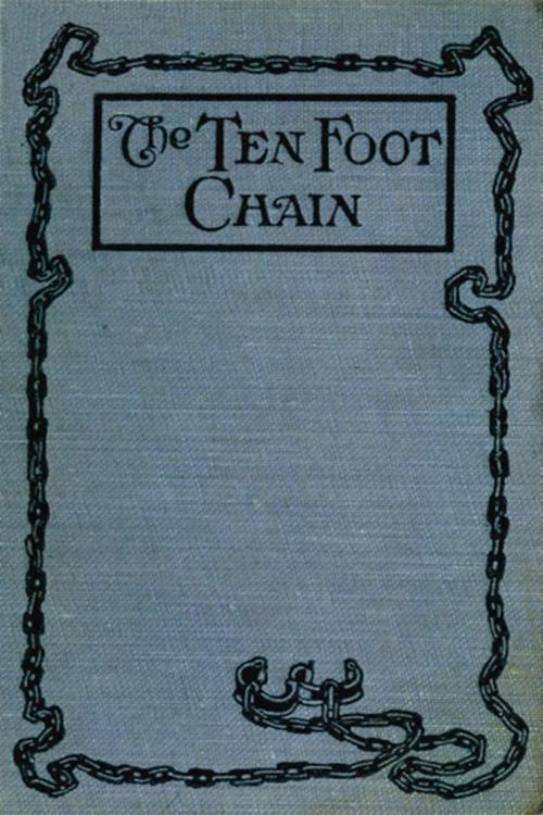 Cover of the book The Ten-Foot Chain by Various, Classic Romances