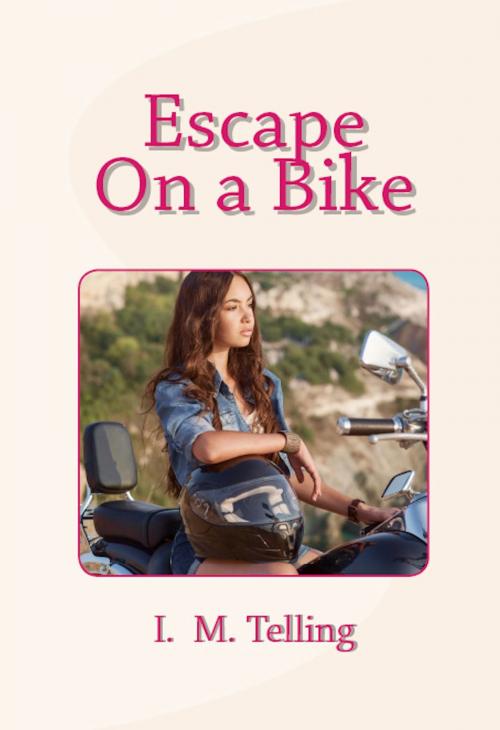 Cover of the book Escape on a Bike by I. M. Telling, Late Night Publishing