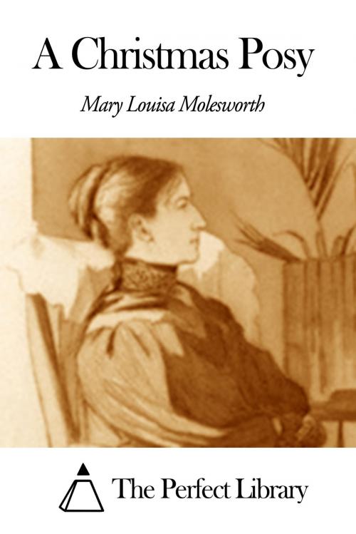 Cover of the book A Christmas Posy by Mary Louisa Molesworth, The Perfect Library