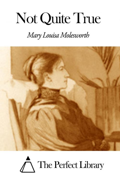 Cover of the book Not Quite True by Mary Louisa Molesworth, The Perfect Library
