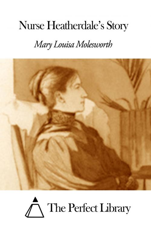 Cover of the book Nurse Heatherdale’s Story by Mary Louisa Molesworth, The Perfect Library