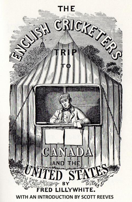 Cover of the book The English Cricketers’ Trip to Canada and the United States by Fred Lillywhite, Chequered Flag Publishing