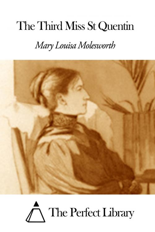 Cover of the book The Third Miss St Quentin by Mary Louisa Molesworth, The Perfect Library