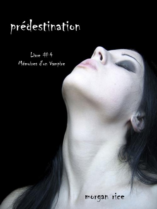 Cover of the book Prédestination by Morgan Rice, Morgan Rice