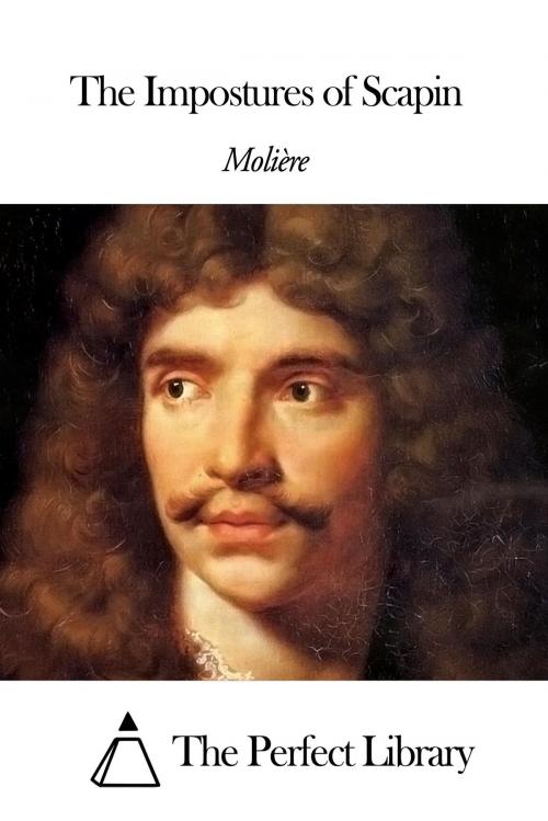 Cover of the book The Impostures of Scapin by Molière, The Perfect Library
