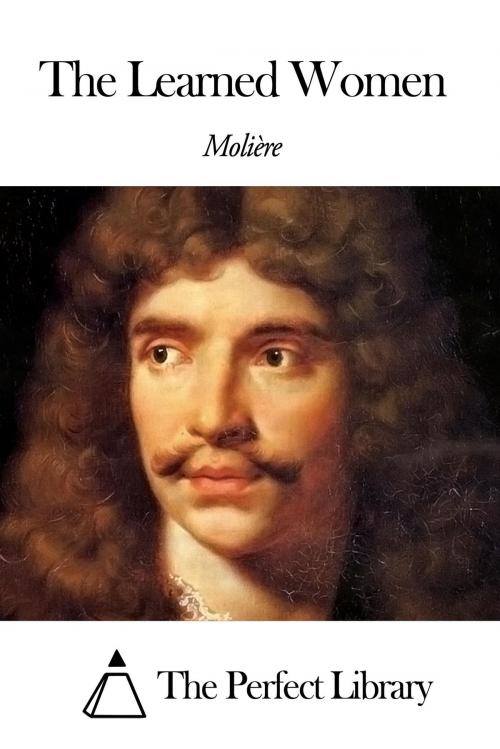 Cover of the book The Learned Women by Molière, The Perfect Library