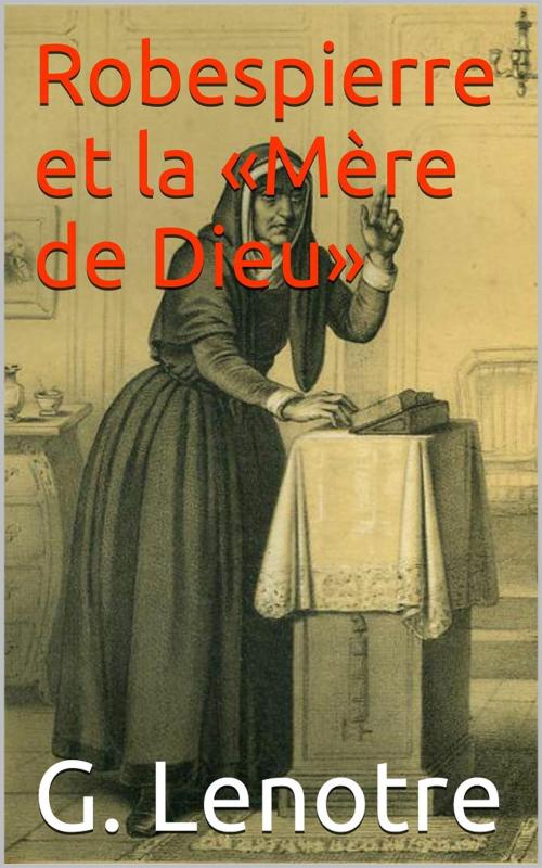 Cover of the book Robespierre et la «Mère de Dieu» by G. Lenotre, PRB