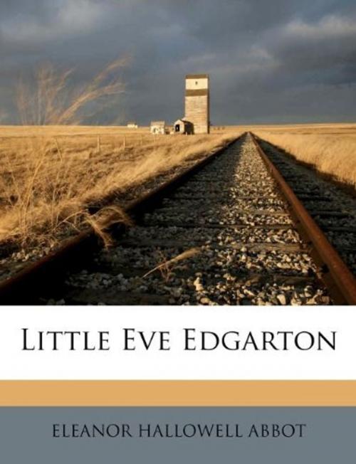 Cover of the book Little Eve Edgarton by Eleanor Hallowell Abbott, Serapis