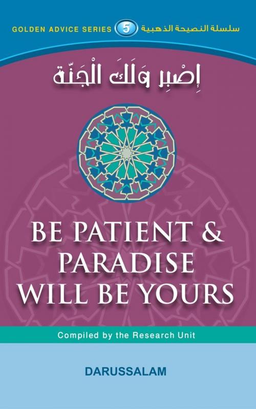 Cover of the book Be patient Paradise Will Be Yours by Abdul-Malik Mujahid, Darussalam Publishers