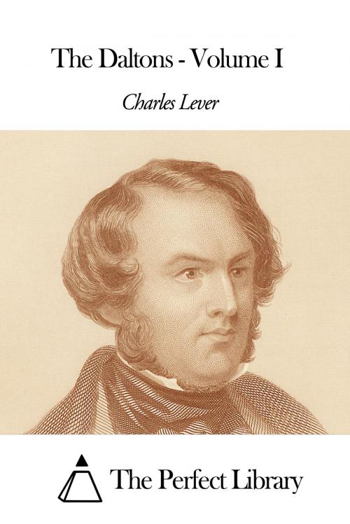 Cover of the book The Daltons - Volume I by Charles Lever, The Perfect Library