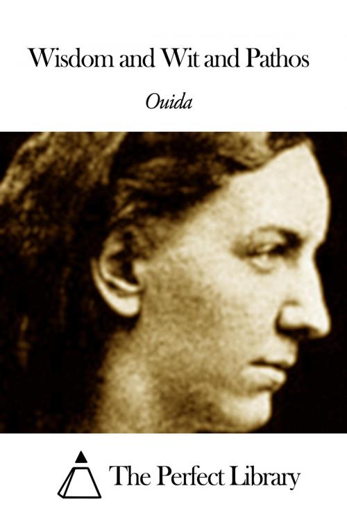 Cover of the book Wisdom and Wit and Pathos by Ouida, The Perfect Library