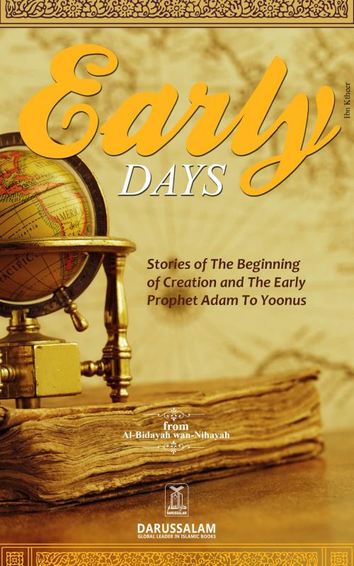 Cover of the book Early Days by Ibn -e- Katheer, Darussalam Publishers