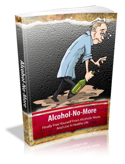 Cover of the book Alcohol-No-More by Anonymous, Consumer Oriented Ebooks Publisher