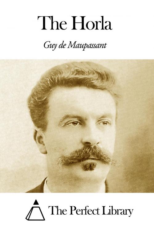 Cover of the book The Horla by Guy de Maupassant, The Perfect Library