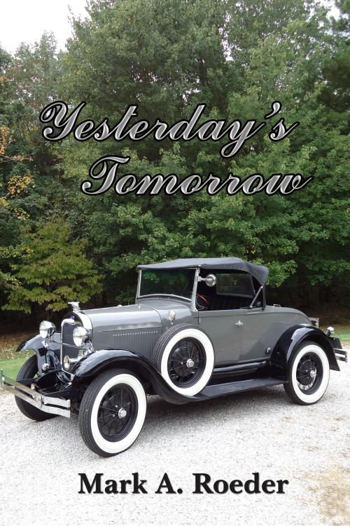 Cover of the book Yesterday's Tomorrow by Mark A. Roeder, Mark A. Roeder
