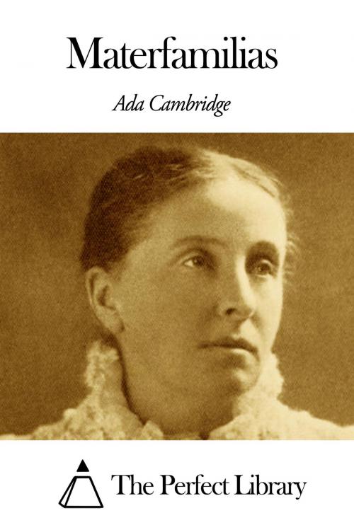 Cover of the book Materfamilias by Ada Cambridge, The Perfect Library