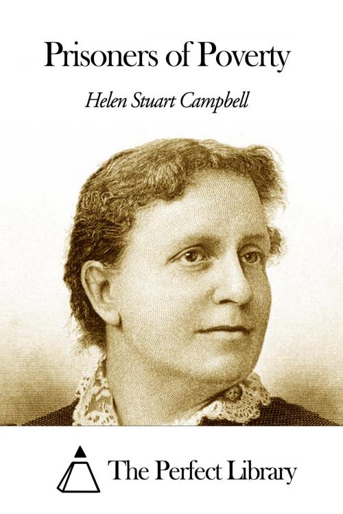 Cover of the book Prisoners of Poverty by Helen Stuart Campbell, The Perfect Library