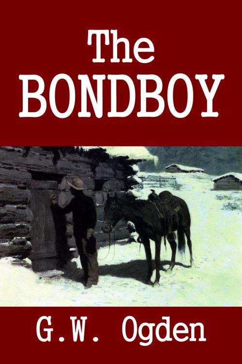 Cover of the book The Bondboy by G.W. Ogden, Halcyon Press Ltd.