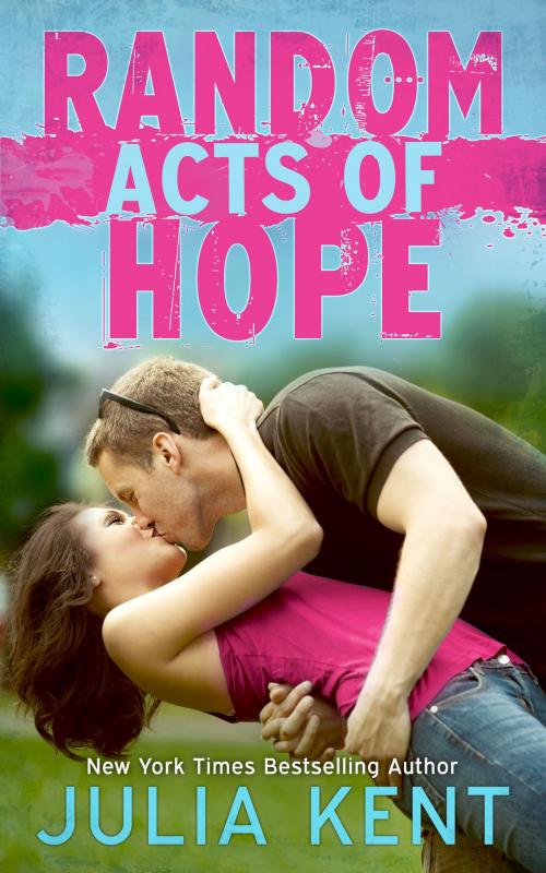 Cover of the book Random Acts of Hope (Random Book #4) by Julia Kent, Julia Kent