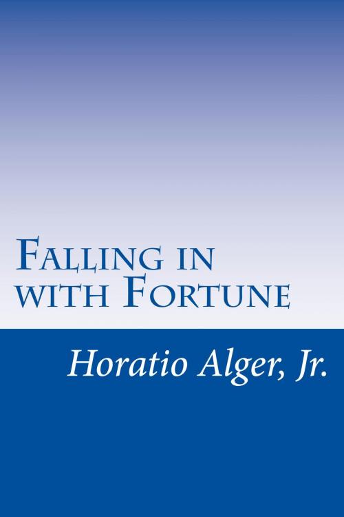 Cover of the book Falling in with Fortune (Illustrated Edition) by Horatio Alger, Jr., Edward Stratemeyer, Steve Gabany