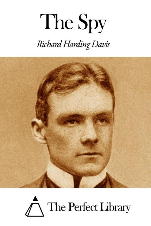 Cover of the book The Spy by Richard Harding Davis, The Perfect Library