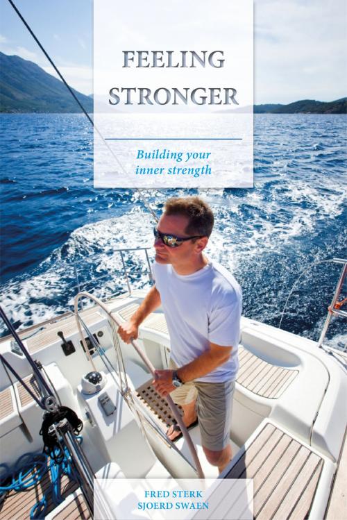Cover of the book Feeling Stronger by Fred Sterk, Sjoerd Swaen, Sterk Publishers
