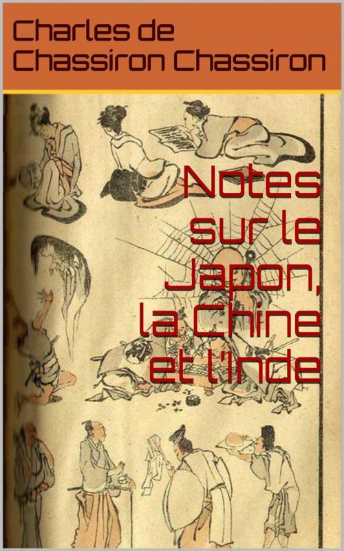 Cover of the book Notes sur le Japon, la Chine et l’Inde by Charles de Chassiron, PRB