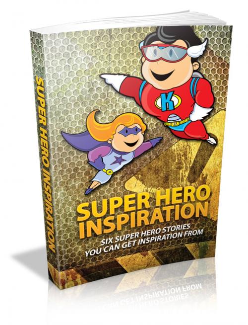 Cover of the book Super Hero Inspiration by Anonymous, Consumer Oriented Ebooks Publisher
