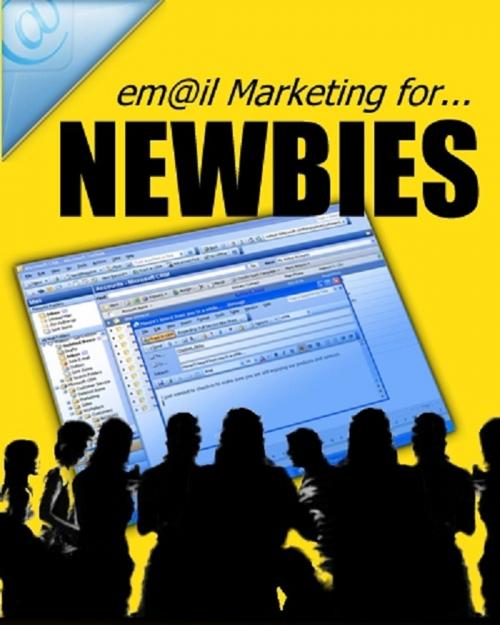 Cover of the book Email Marketing For NEWBIES by Anonymous, Consumer Oriented Ebooks Publisher