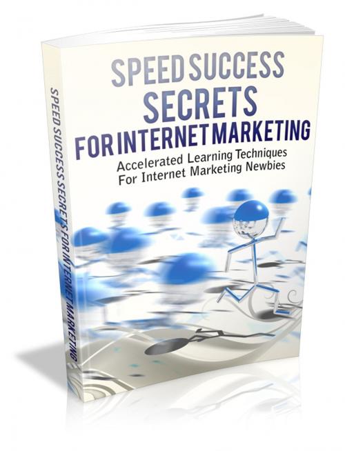Cover of the book Speed Success Secrets For Internet Marketing by Anonymous, Consumer Oriented Ebooks Publisher