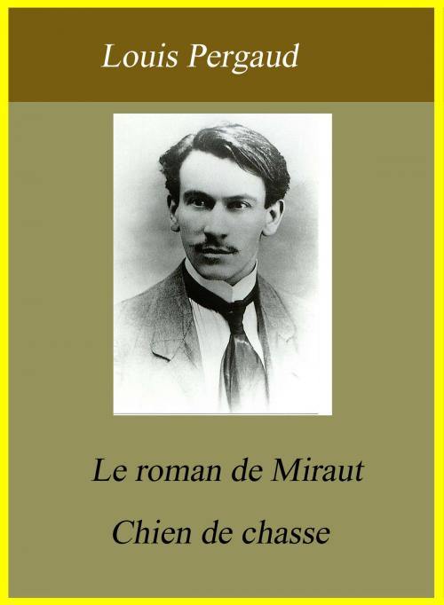 Cover of the book Le roman de Miraut - Chien de chasse by Louis Pergaud, Largau