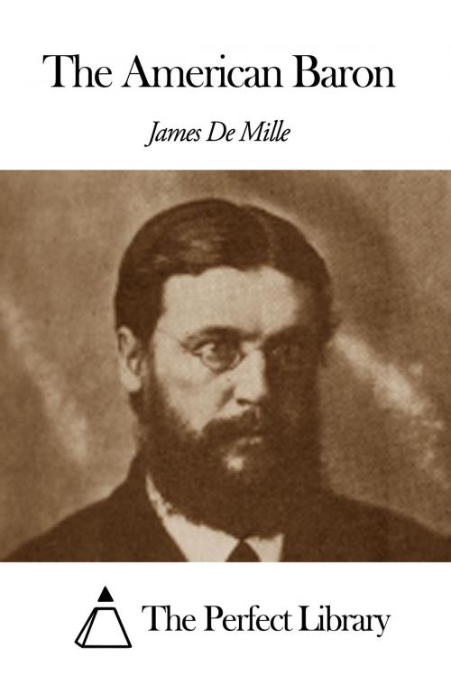 Cover of the book The American Baron by James De Mille, The Perfect Library