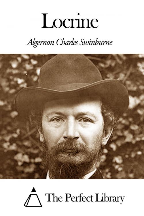 Cover of the book Locrine by Algernon Charles Swinburne, The Perfect Library