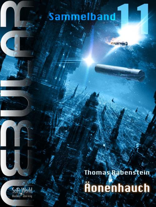 Cover of the book NEBULAR Sammelband 11 - Äonenhauch by Thomas Rabenstein, SciFi-World Medien eBook Verlag