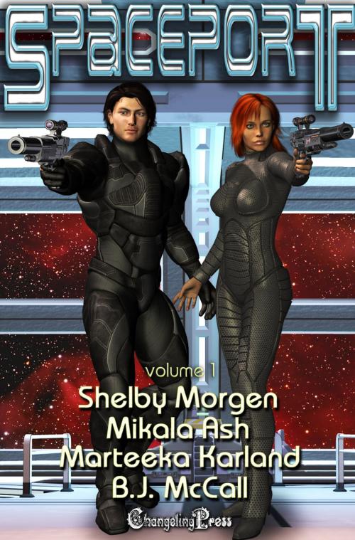 Cover of the book Spaceport Vol. 1 by Shelby Morgen, Marteeka Karland, B.J. McCall, Changeling Press LLC