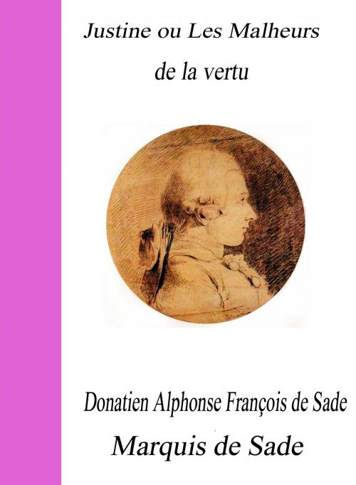 Cover of the book Justine ou Les Malheurs de la vertu by Marquis de Sade, Largau