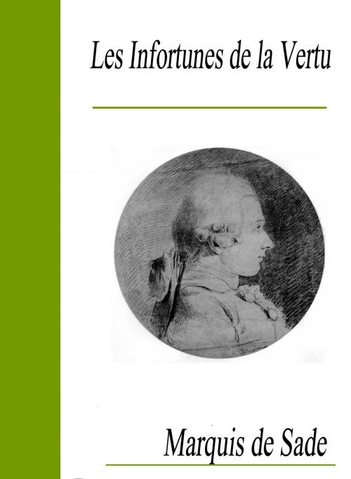 Cover of the book Les Infortunes de la Vertu by Marquis de Sade, Largau