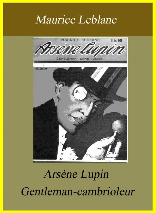Cover of the book Arsène Lupin, Gentleman-cambrioleur by Maurice Leblanc, Largau