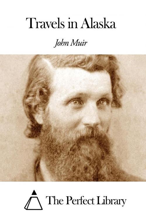 Cover of the book Travels in Alaska by John Muir, The Perfect Library