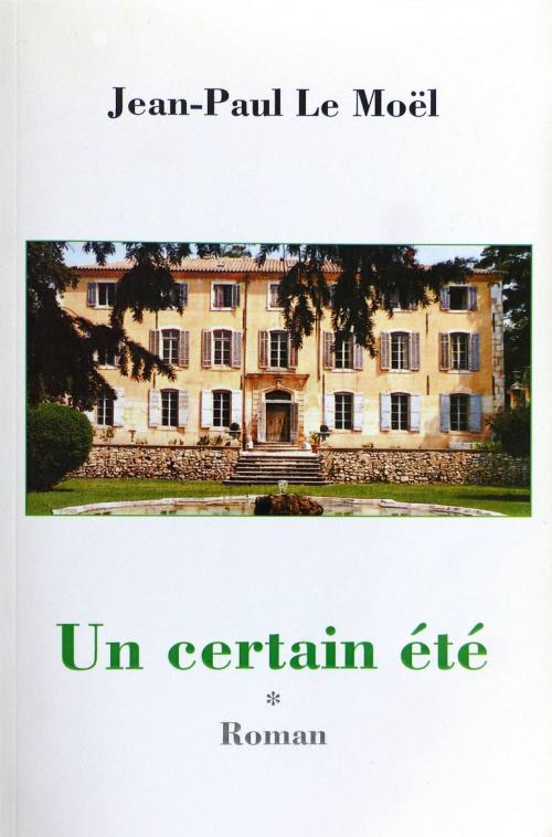 Cover of the book Un certain été by jean paul le moel, le moel