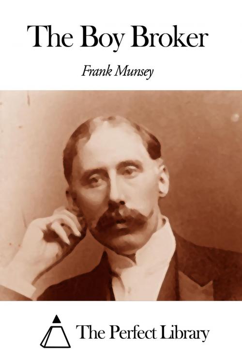 Cover of the book The Boy Broker by Frank Muns, The Perfect Library