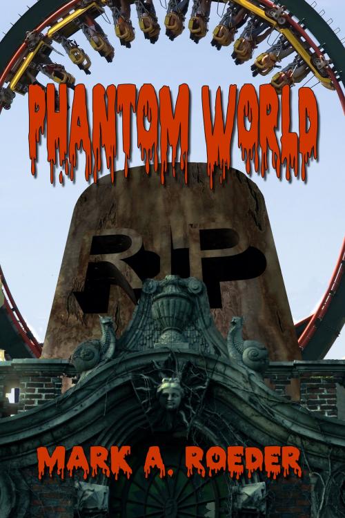 Cover of the book Phantom World by Mark A. Roeder, Mark A. Roeder