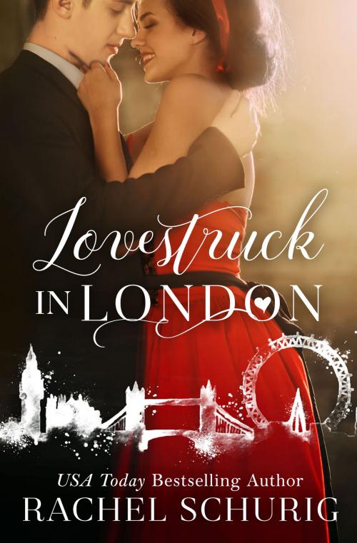 Cover of the book Lovestruck in London by Rachel Schurig, Rachel Schurig